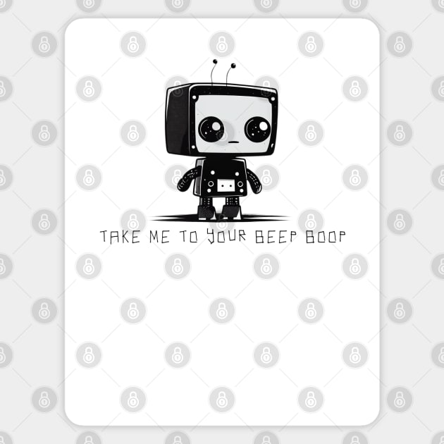 Take me to your beep boop Magnet by TechnoBubble